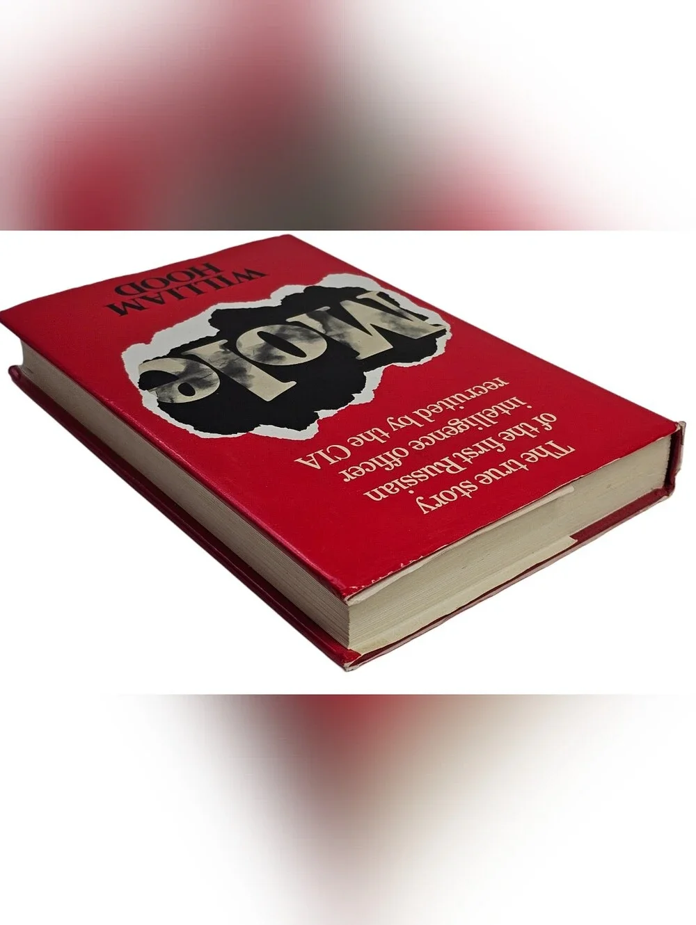 MOLE True Story First Russian Spy Recruited by CIA William Hood 1982 HC DJ Book